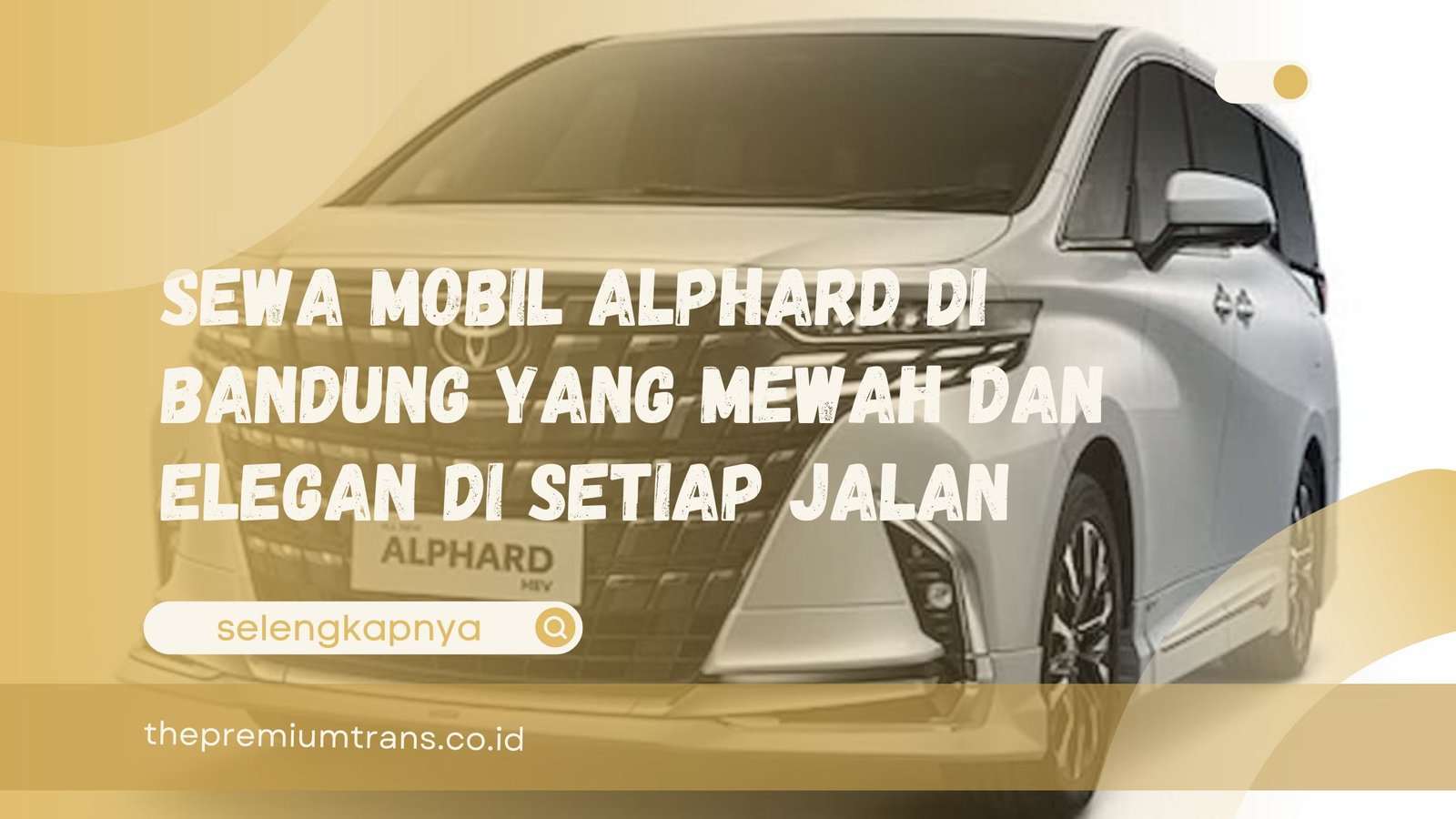sewa mobil Alphard di Bandung