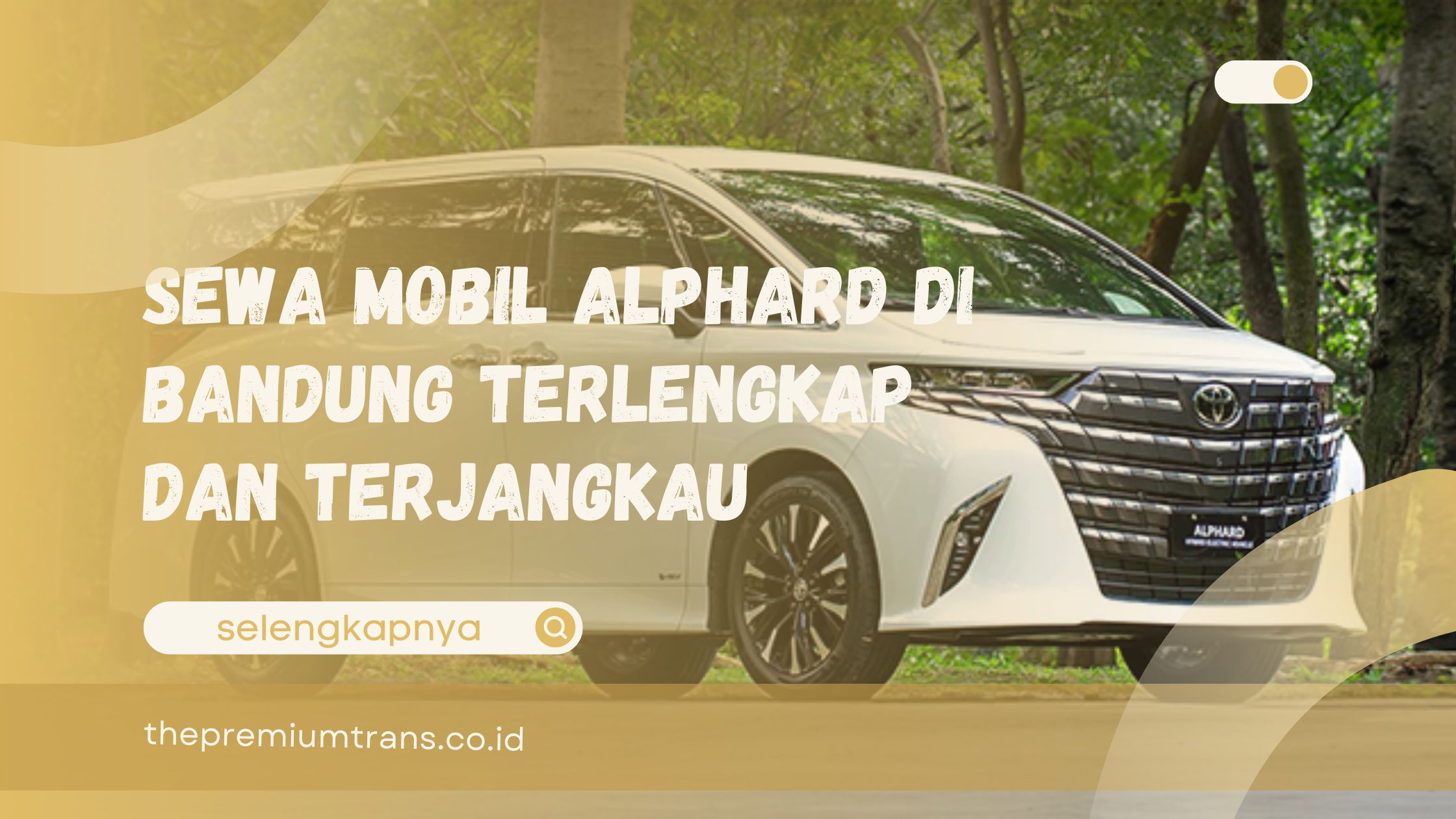 sewa mobil Alphard di Bandung