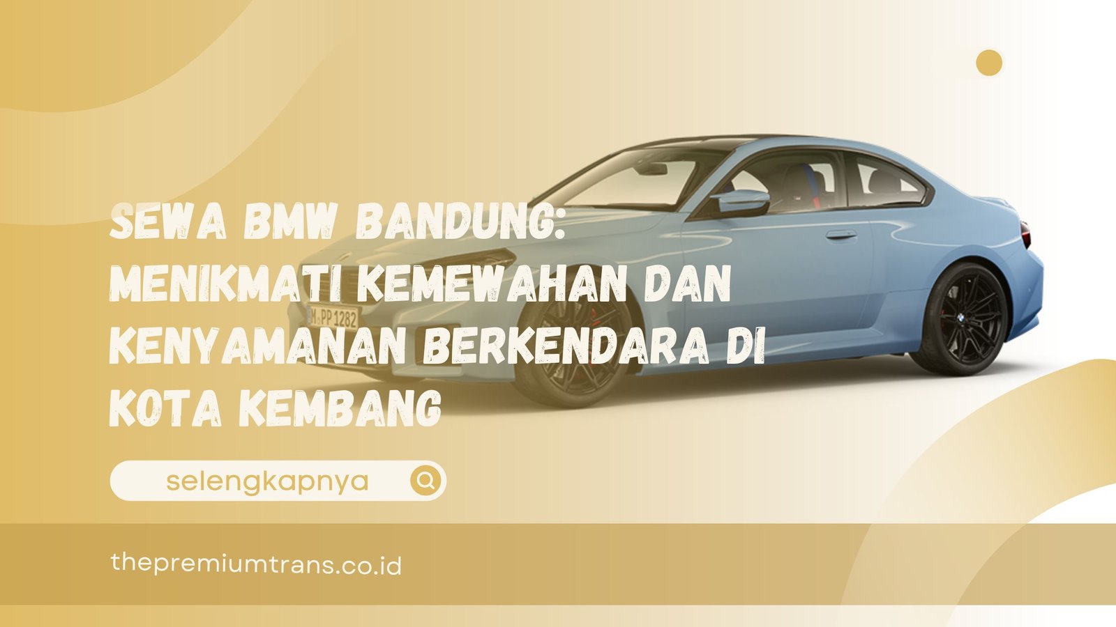 Sewa BMW Bandung Menikmati Kemewahan dan Kenyamanan Berkendara di Kota Kembang