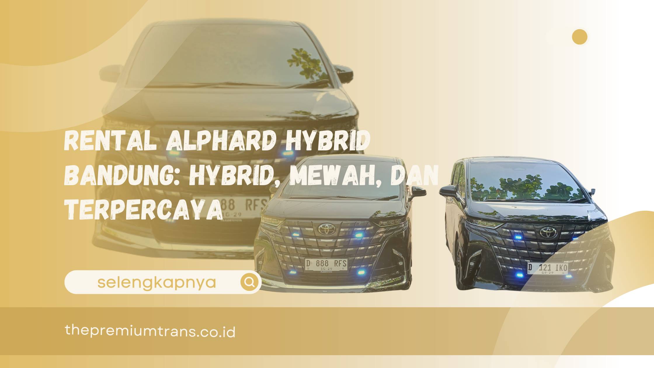 Rental Alphard Hybrid Bandung Hybrid, Mewah, dan Terpercaya